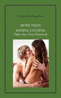 More Than Kissing Cousins: Taboo Sex, Once Removed 1608727688 Book Cover