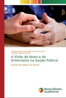 A Visão do Idoso e do Enfermeiro na Saúde Pública 6202188154 Book Cover