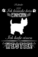 Kalender 2020 - Ich brauche kein Einhorn Ich Habe Westie: - 120 Seiten Liniert Notizbuch Tagebuch Malbuch Schreibheft Planer (German Edition) 1672818702 Book Cover