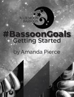 #BassoonGoals Getting Started Workbook 0999421417 Book Cover