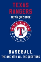 Texas Rangers Trivia Quiz Book - Baseball - The One With All The Questions: MLB Baseball Fan - Gift for fan of Texas Rangers B085K5K235 Book Cover