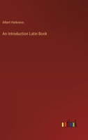 An Introductory Latin Book Intended as an Elementary Drill-Book 1145120725 Book Cover