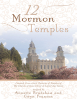 12 Mormon Temples: Counted Cross-Stitch Patterns of Temples of the Church of Jesus Christ of Latter-Day Saints 0882901494 Book Cover