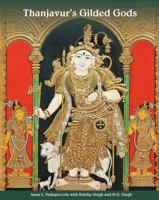 Thanjavur's Gilded Gods: South Indian Paintings in the Kuldip Singh Collection 9383243244 Book Cover