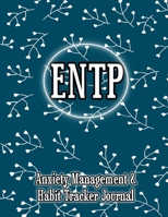 ENTP: Anxiety Management & Habit Tracker Journal for Myers Briggs Personality 1675046565 Book Cover