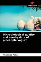 Microbiological quality and use-by date of pineapple yogurt 6204090291 Book Cover