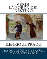 Verdi: La Forza del Destino: Traduccion Al Espanol y Comentarios 1939423554 Book Cover