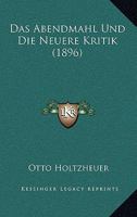 Das Abendmahl Und Die Neuere Kritik (1896) 112041895X Book Cover