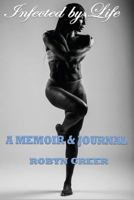 Infected by Life 1535058226 Book Cover