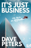 It's Just Business: P.S. You're an A$$hole 1038343496 Book Cover