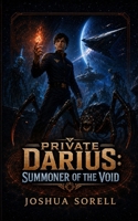 Private Darius: Summoner of the Void (Galaxy Aflame) B0HCVVBT2D Book Cover