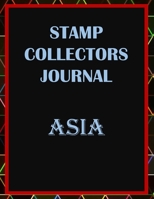 Stamp Collectors Journal: Asia 1676298118 Book Cover