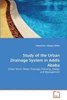 Study of the Urban Drainage System in Addis Ababa: Urban Storm Water Drainage Planning, Design and Management 3639359917 Book Cover