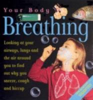 Your Body: Breathing 0749648244 Book Cover