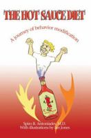 The Hot Sauce Diet: A journey of behavior modification 0595411878 Book Cover