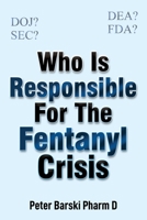 Who Is Responsible For The Fentanyl Crisis B0CKD23T4T Book Cover