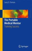 The Portable Medical Mentor: Training Success 3319098519 Book Cover