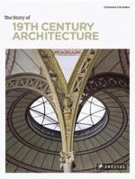 The Story of 19th Century Architecture 3791346520 Book Cover