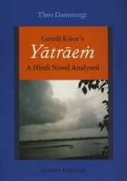 Giriraj Kisor's Yatraem: A Hindi novel analysed (Gonda indological studies) 9069801124 Book Cover