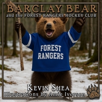 Barclay Bear and the Forest Rangers Hockey Club 0228639050 Book Cover