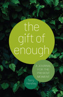 The Gift of Enough: A Journal for the Present Moment 1632533731 Book Cover