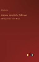 Anatomie Menschlicher Embryonen: I. Embryonen des Ersten Monats 3368630903 Book Cover