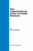 The Organizational Form of Family Business 1461369517 Book Cover
