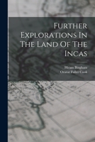 Further Explorations In The Land Of The Incas B0BQFR8QJ3 Book Cover