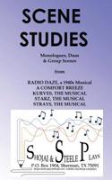 Scene Studies: Monologues, Duos & Group Scenes: from A COMFORT BREEZE; KURVES, THE MUSICAL; STARZ, THE MUSICAL; STRAYS, THE MUSICAL 1944423141 Book Cover