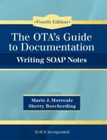 The OTA's Guide to Documentation: Writing Soap Notes 1630912964 Book Cover