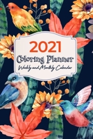 Coloring Planner 2021: Weekly and Monthly Calendar - Coloring Planner for Adults B08NLNZJ19 Book Cover