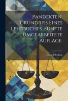 Pandekten. Grundriss Eines Lehrbuches. F�nfte Umgearbeitete Auflage. 1022637355 Book Cover