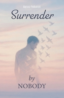 Surrender By Nobody: A Memoir of letting go and beginning again. B0GVVSCX71 Book Cover