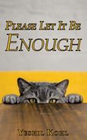 Please Let It Be Enough 1480872741 Book Cover