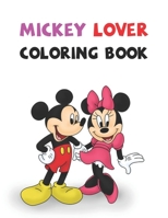 Mickey Lover Coloring Book: Best Coloring Book Gift For Kids Ages 4-8 9-12 Amazing Updated Images with Perfect Quality coloring books 167783207X Book Cover