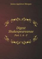 Digest Shakespeareanae Part 1. a - F 5518757328 Book Cover