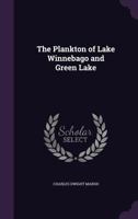 The Plankton of Lake Winnebago and Green Lake 1022082957 Book Cover