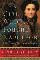 The Girl Who Fought Napoleon: A Novel of the Russian Empire 1503937267 Book Cover