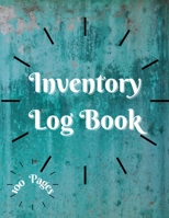 Inventory Log Book: Large Inventory Log Book - 100 Pages for Business and Home - Perfect Bound Simple Inventory Log Book for Business or Personal ... Organizer Logbook Count Quantity Notebook 2566823227 Book Cover
