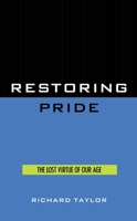 Restoring Pride: The Lost Virtue of Our Age 157392024X Book Cover