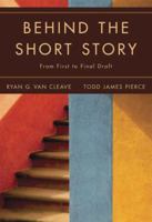 Behind the Short Story: From First to Final Draft 0321117247 Book Cover