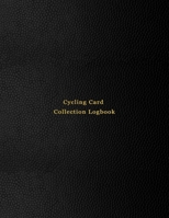 Cycling Card Collection Logbook: Sport trading card collector journal Cycling inventory tracking, record keeping log book to sort collectable sporting cards Professional black cover 1673800416 Book Cover