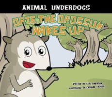 Opie the Opossum Wakes Up (Animal Underdogs) 1602700176 Book Cover