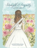 Strength and Dignity : A Proverbs 31 Bible Study for Young Women 1734565209 Book Cover