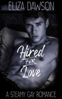 Hired for Love: A Steamy Gay Romance B08GFX5J1R Book Cover
