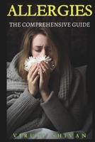 Allergies - The Comprehensive Guide: Understanding, Managing, and Living with Allergic Reactions (Self-Help Encyclopedia: A Comprehensive Guide to Personal Growth and Transformation) B0CLYZPXTX Book Cover