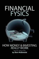 Financial Fysics: How Money and Investing Really Work 1453898557 Book Cover