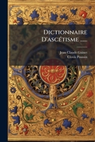 Dictionnaire D'ascétisme ...... 1248043391 Book Cover