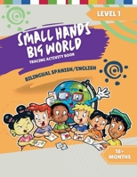 Small Hands, Big World - Tracing Activity Book English/Spanish 18+ Months Level 1 196410100X Book Cover