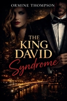 The King David Syndrome: ‘You can get away with anything if you are wealthy, except falling for an Urban Hunter-Gatherer.’ 1732880336 Book Cover